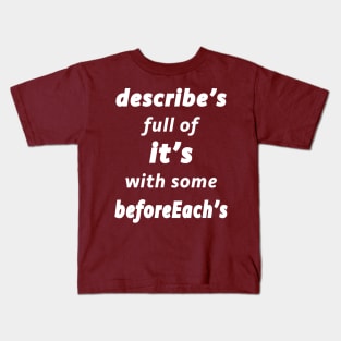 Describe's Full of It's (White Text) Kids T-Shirt
